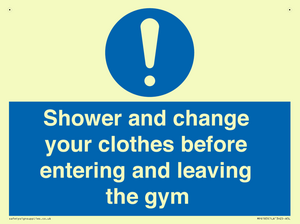 Shower and change your clothes before entering and leaving the gym